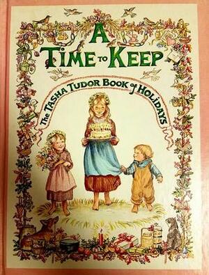 A Time to Keep: The Tasha Tudor Book of Holidays by Tasha Tudor