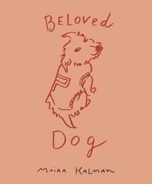 Beloved Dog by Maira Kalman
