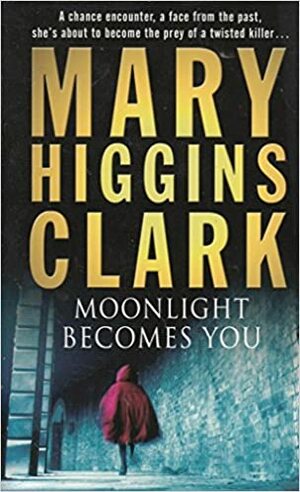 Moonlight Becomes You by Mary Higgins Clark