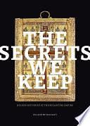 The Secrets We Keep: Hidden Histories of the Byzantine Empire by Roland Betancourt