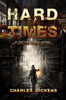 Hard Times: For These Times: Complete With Original Illustrations by Charles Dickens