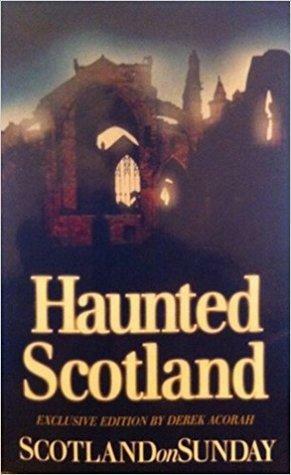 Haunted Scotland by Derek Acorah