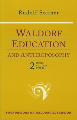 Waldorf Education and Anthroposophy 2: (cw 218) by Rudolf Steiner