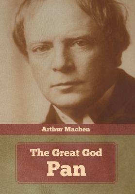 The Great God Pan by Arthur Machen