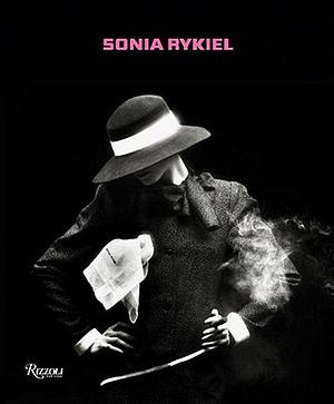 Sonia Rykiel by Liz Goldwyn, Gérard-Georges Lemaire, Olivier Saillard, Akiko Fukai, Beatrice Salmon