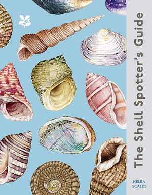 The Shell Spotter's Guide by Helen Scales