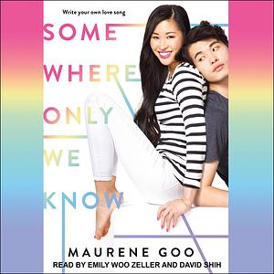 Somewhere Only We Know by Maurene Goo