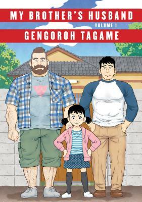 My Brother's Husband: Volume 1 by Gengoroh Tagame