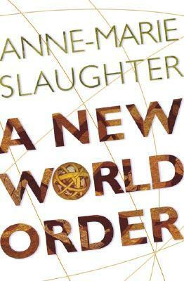 A New World Order by Anne-Marie Slaughter