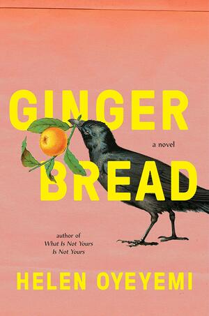 Gingerbread by Helen Oyeyemi