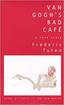 Van Gogh's Bad Café by Frederic Tuten