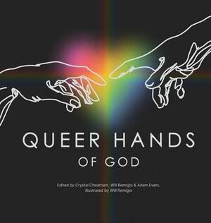 Queer Hands of God by Crystal Cheatham, Adam Evers