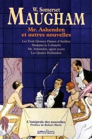 Mr Ashenden Et Autres Nouvelles by W. Somerset Maugham
