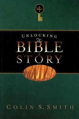 Unlocking the Bible Story: New Testament Volume 4 by Colin S. Smith