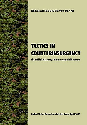 Tactics in Counterinsurgency: The official U.S. Army / Marine Corps Field Manual FM3-24.2 (FM 90-8, FM 7-98) by U. S. Department of the Army