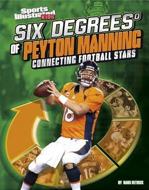 Six Degrees of Peyton Manning: Connecting Football Stars by Hans Hetrick