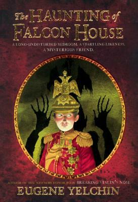 Haunting of Falcon House by Eugene Yelchin