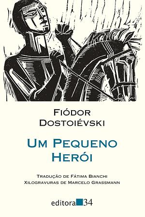 Um Pequeno Herói by Fyodor Dostoevsky