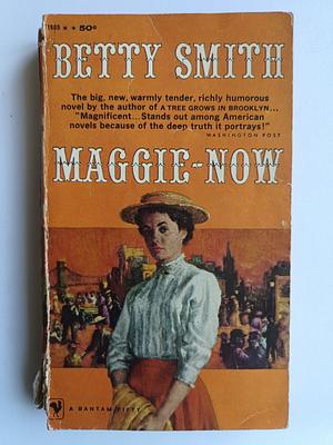 Maggie Now by Betty Smith
