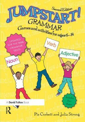 Jumpstart! Grammar: Games and Activities for Ages 6 - 14 by Pie Corbett