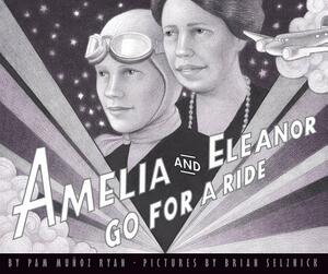 Amelia and Eleanor Go for a Ride by Pam Muñoz Ryan