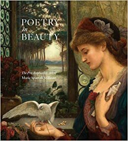 Poetry in Beauty: The Pre-Raphaelite Art of Marie Spartali Stillman by Margaretta S. Frederick, Jan Marsh