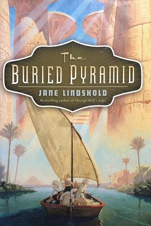 The Buried Pyramid by Jane Lindskold