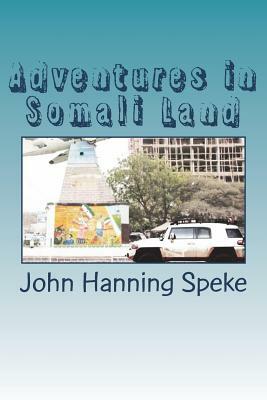 Adventures in Somali Land by John Hanning Speke