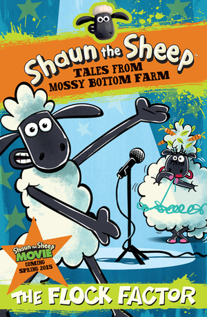 Shaun the Sheep: The Flock Factor by Martin Howard, Andy Janes