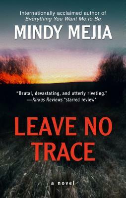 Leave No Trace by Mindy Mejia