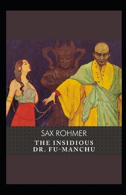 The Insidious Dr. Fu-Manchu Illustrated by Sax Rohmer