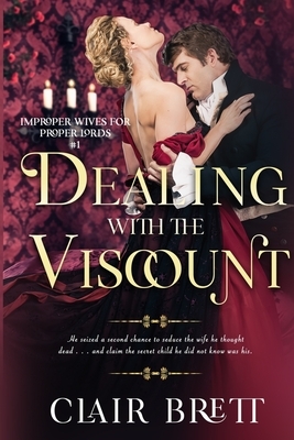 Dealing with the Viscount by Clair Brett