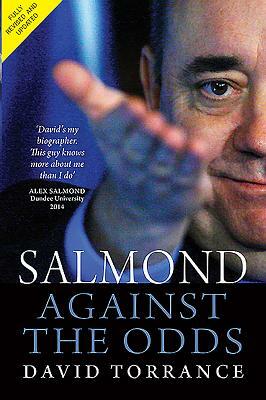 Salmond: Against the Odds by David Torrance