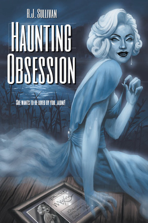 Haunting Obsession by R.J. Sullivan