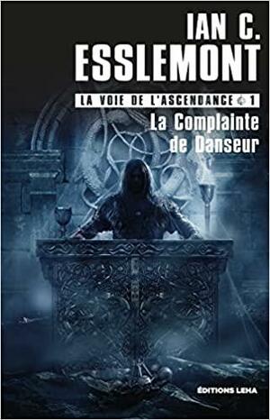 La Complainte de Danseur by Ian C. Esslemont