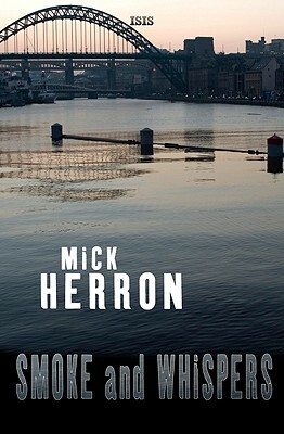 Smoke & Whispers by Mick Herron