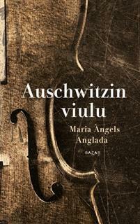 Auschwitzin viulu by Maria Àngels Anglada