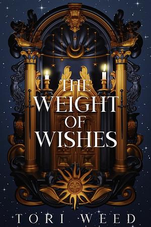 The Weight of Wishes by Tori Weed