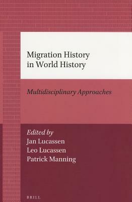 Migration History in World History: Multidisciplinary Approaches by 