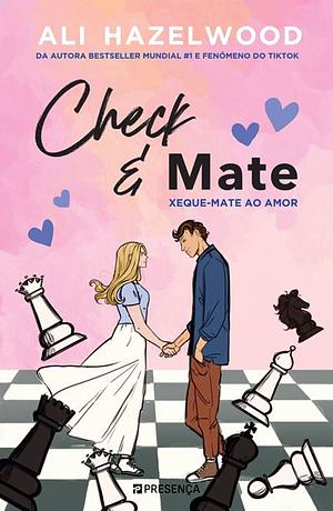 Check & Mate - Xeque-mate ao amor by Ali Hazelwood