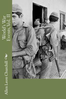 World's War Events, Vol. II by Allen Leon Churchill
