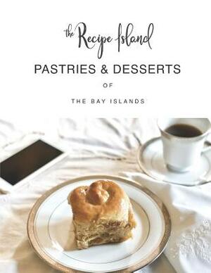 Pastries & Desserts of the Bay Islands by Joni Galindo
