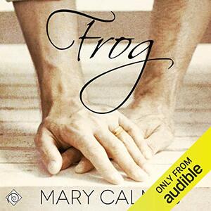 Frog by Mary Calmes