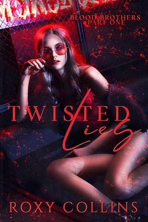 Twisted Lies by Roxy Collins, Roxy Collins