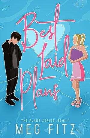 Best Laid Plans (The Plans Series# 1) by Meg Fitz