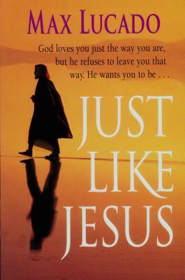 Just Like Jesus-Comfort Print by Max Lucado