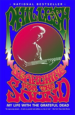 Searching for the Sound: My Life with the Grateful Dead by Phil Lesh