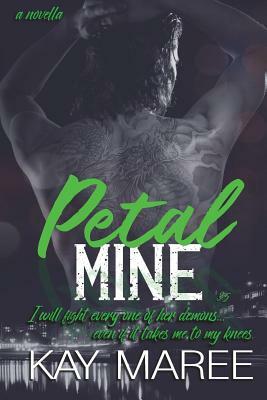 Petal Mine: Mine Series 3.5 by Kay Maree