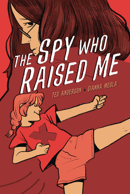 The Spy Who Raised Me by Ted Anderson