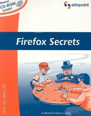 Firefox Secrets by Cheah Chu Yeow, Kevin Yank, Nigel McFarlane, Simon Mackie